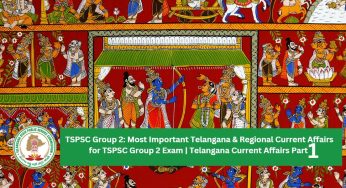 TSPSC Group 2 Current Affairs: Most Important Telangana & Regional Current Affairs for TSPSC Group 2 Exam | TSPSC Telangana Current Affairs Part 1 in English